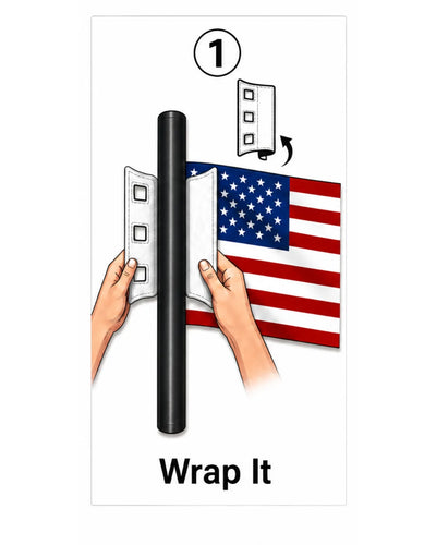 Step 1, Wrap It: holding the flag and its straps against a pole